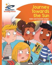 Cover image for Reading Planet - Journey Towards the Sun  - Orange: Comet Street Kids