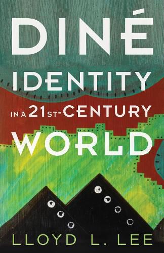 Cover image for Dine Identity in a Twenty-First-Century World