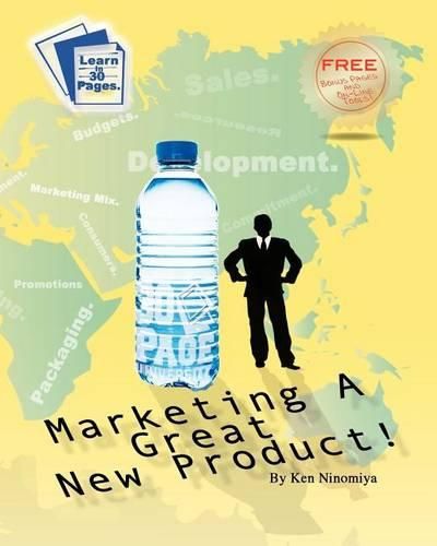 Cover image for Marketing A Great New Product: Learn how to Launch a New Product from 30 Page University.