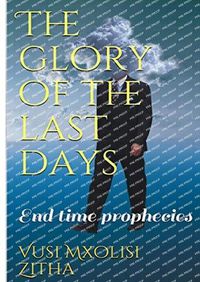 Cover image for The glory of the last days