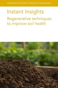 Cover image for Instant Insights: Regenerative Techniques to Improve Soil Health