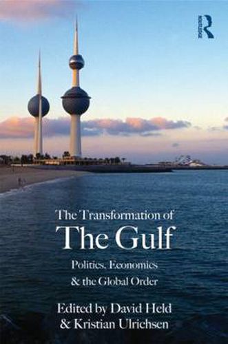 Cover image for The Transformation of the Gulf: Politics, Economics and the Global Order