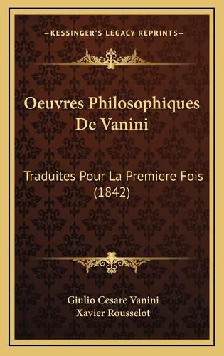 Cover image for Oeuvres Philosophiques de Vanini: Traduites Pour La Premiere Fois (1842)