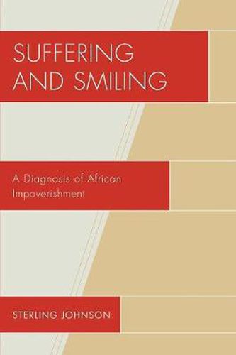 Cover image for Suffering and Smiling: A Diagnosis of African Impoverishment