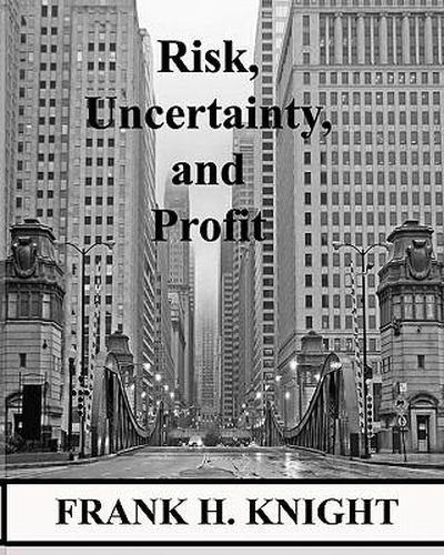 Cover image for Risk, Uncertainty, and Profit