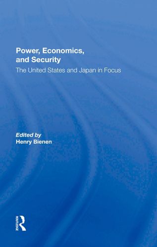 Cover image for Power, Economics, and Security: The United States and Japan in Focus