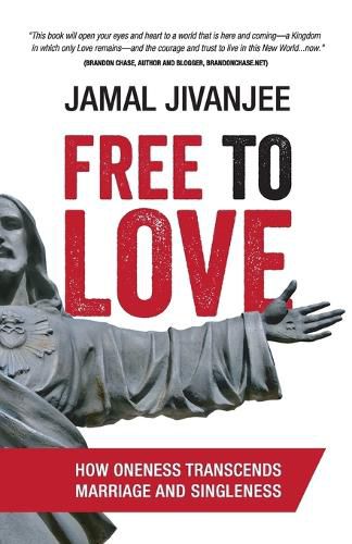 Cover image for Free to Love: How Oneness Transcends Marriage and Singleness