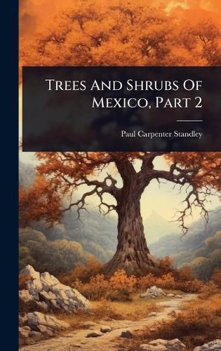Cover image for Trees And Shrubs Of Mexico, Part 2