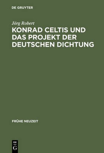 Cover image for Konrad Celtis und das Projekt der deutschen Dichtung