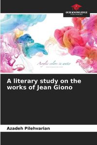 Cover image for A literary study on the works of Jean Giono