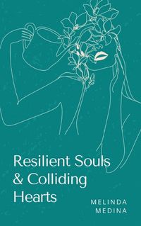 Cover image for Resilient Souls & Colliding Hearts