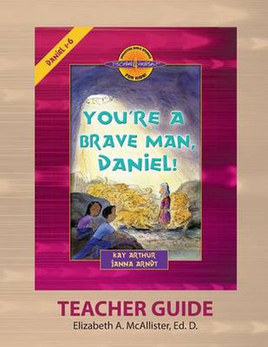 Cover image for Discover 4 Yourself(r) Teacher Guide: You're a Brave Man, Daniel!