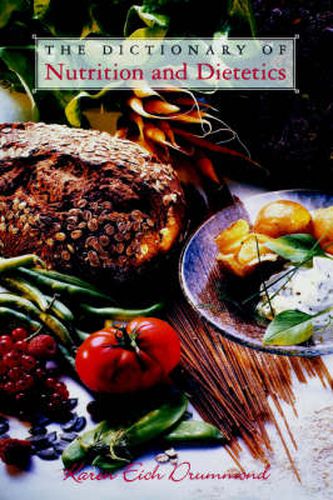 Cover image for The Dictionary of Nutrition and Dietetics