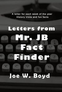 Cover image for Letters from Mr. J B Fact Finder
