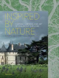 Cover image for Inspired by Nature: Chateau, Gardens, and Art of Chaumont-sur-Loire