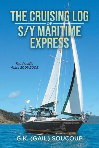 Cover image for The Cruising Log of S/Y Maritime Express: The Pacific Years 2001-2005