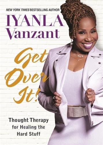 Cover image for Get Over It!: Thought Therapy for Healing the Hard Stuff