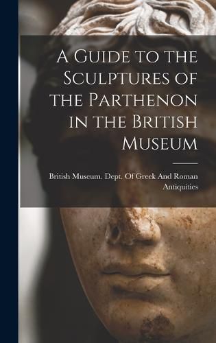 Cover image for A Guide to the Sculptures of the Parthenon in the British Museum