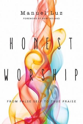 Cover image for Honest Worship - From False Self to True Praise