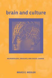 Cover image for Brain and Culture: Neurobiology, Ideology, and Social Change