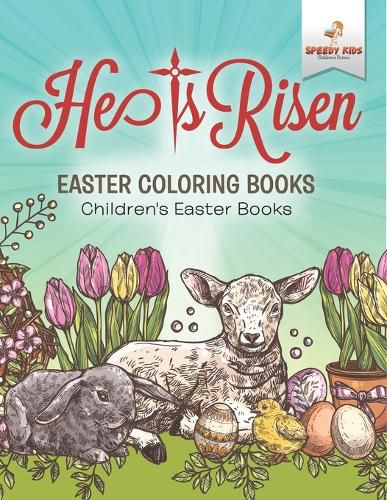 Cover image for He Is Risen! Easter Coloring Book Children's Easter Books