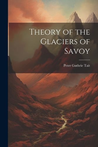 Cover image for Theory of the Glaciers of Savoy