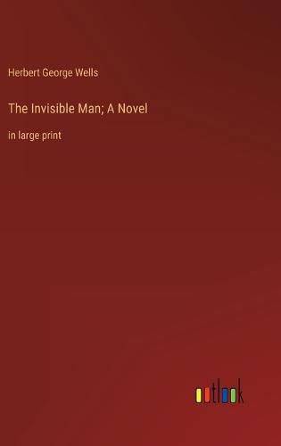 The Invisible Man; A Novel