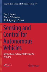 Cover image for Sensing and Control for Autonomous Vehicles: Applications to Land, Water and Air Vehicles