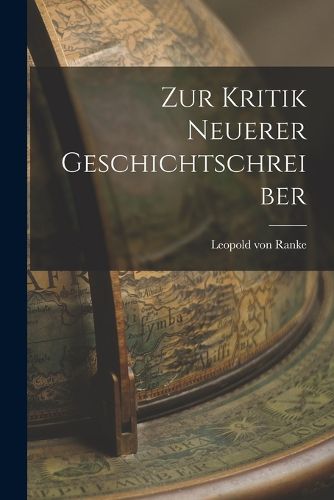 Cover image for Zur Kritik Neuerer Geschichtschreiber