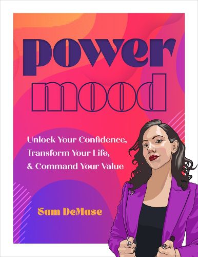 Cover image for Power Mood: Unlock Your Confidence, Transform Your life, and Command Your Value