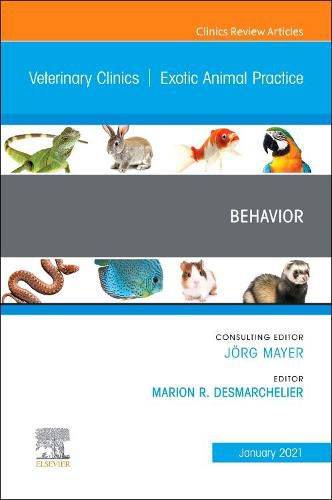 Cover image for Behavior, An Issue of Veterinary Clinics of North America: Exotic Animal Practice
