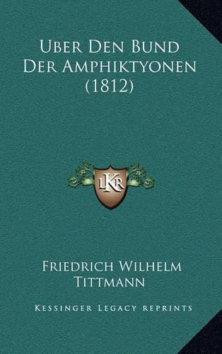 Cover image for Uber Den Bund Der Amphiktyonen (1812)