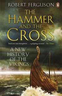 Cover image for The Hammer and the Cross: A New History of the Vikings
