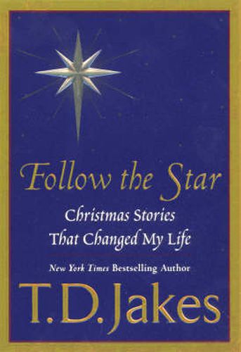 Follow The Star: Christmas Stories That Changed My Life