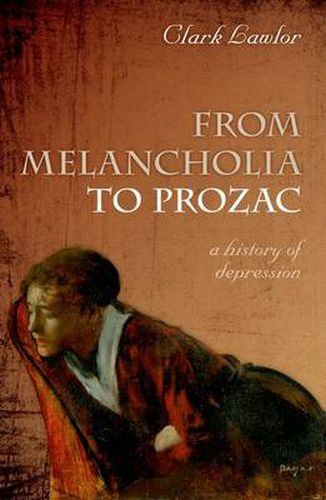 Cover image for From Melancholia to Prozac: A history of depression