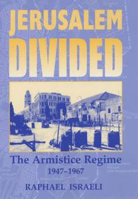 Cover image for Jerusalem Divided: The Armistice Regime 1947-1967