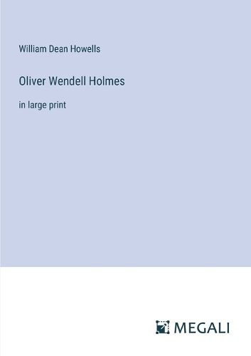 Oliver Wendell Holmes