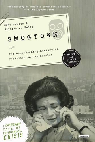 Cover image for Smogtown: The Lung-Burning History of Pollution in Los Angeles