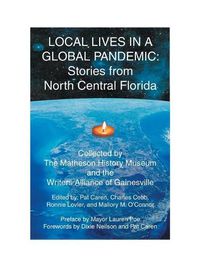 Cover image for Local Lives in a Global Pandemic: Stories from North Central Florida