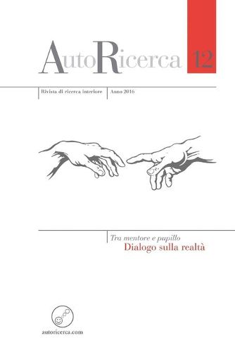 Cover image for AutoRicerca - Numero 12, Anno 2016 - Tra mentore e pupillo. Dialogo sulla realta