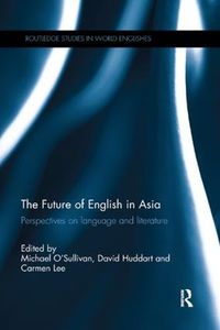 Cover image for The Future of English in Asia: Perspectives on language and literature