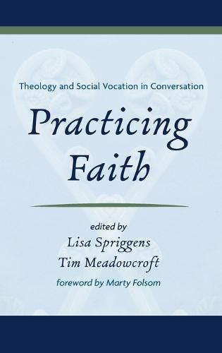 Practicing Faith: Theology and Social Vocation in Conversation