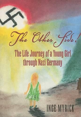 Cover image for The Other Side!: The Life Journey of a Young Girl Through Nazi Germany