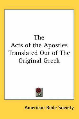 Cover image for The Acts of the Apostles Translated Out of The Original Greek