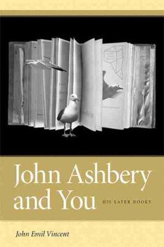 Cover image for John Ashbery and You: His Later Books