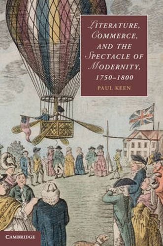 Cover image for Literature, Commerce, and the Spectacle of Modernity, 1750-1800