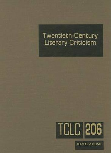 Cover image for Twentieth-Century Literary Criticism: Excerpts from Criticism of the Works of Novelists, Poets, Playwrights, Short Story Writers, & Other Creative Writers Who Died Between 1900 & 1999