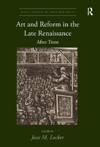 Art and Reform in the Late Renaissance: After Trent