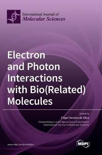 Cover image for Electron and Photon Interactions with Bio(Related) Molecules