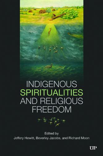 Cover image for Indigenous Spiritualities and Religious Freedom